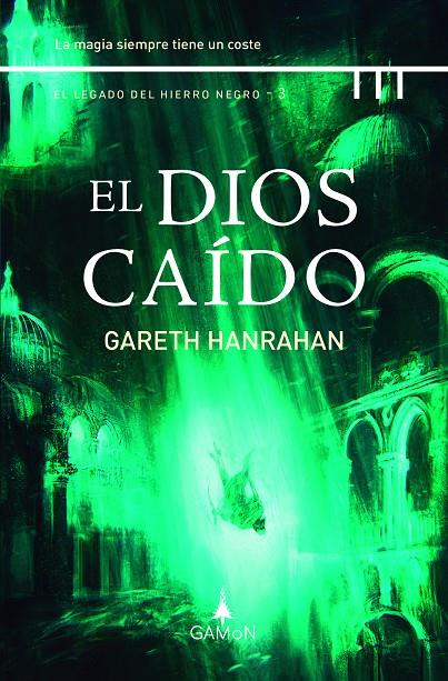 EL DIOS CAÍDO. EL LEGADO DEL HIERRO NEGRO 3 | 9788419767042 | HANRAHAN, GARETH | Galatea Llibres | Llibreria online de Reus, Tarragona | Comprar llibres en català i castellà online