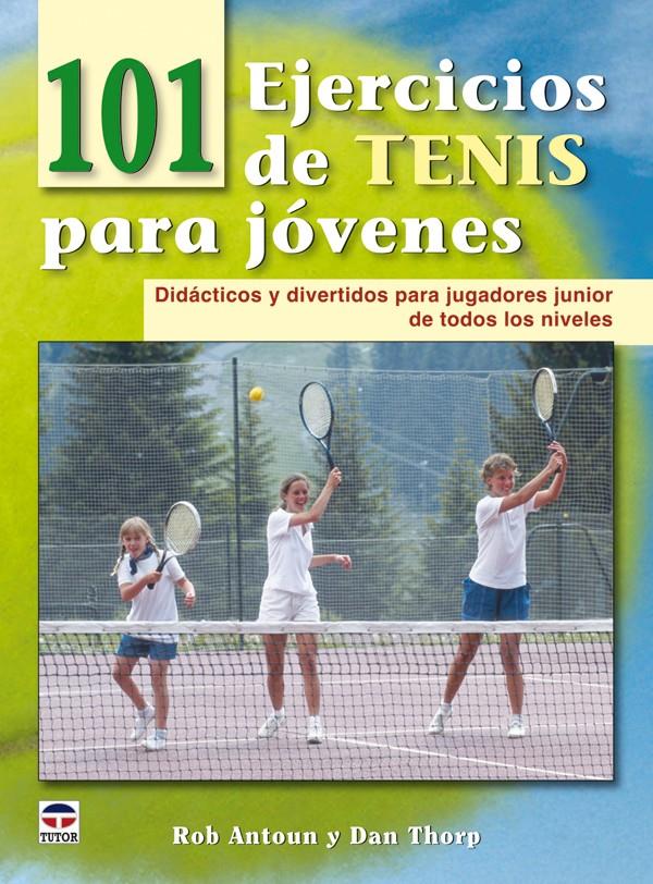 101 EJERCICIOS DE TENIS PARA JOVENES | 9788479028565 | ANTOUN, ROB | Galatea Llibres | Llibreria online de Reus, Tarragona | Comprar llibres en català i castellà online