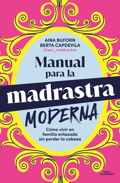 MANUAL PARA LA MADRASTRA MODERNA | 9788410190160 | BUFORN, AINA/CAPDEVILA, BERTA | Galatea Llibres | Llibreria online de Reus, Tarragona | Comprar llibres en català i castellà online