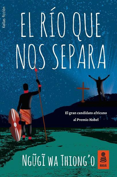 EL RíO QUE NOS SEPARA | 9788416523948 | WA THIONG'O, NGUGI | Galatea Llibres | Llibreria online de Reus, Tarragona | Comprar llibres en català i castellà online