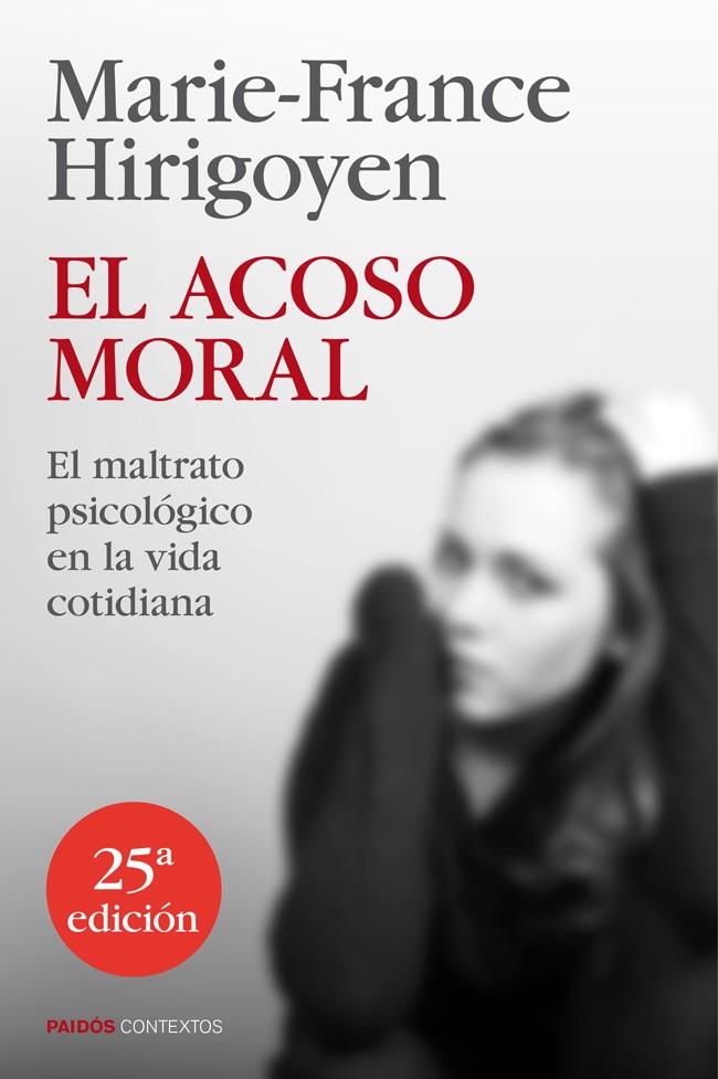 EL ACOSO MORAL. EL MALTRATO PSICOLÓGICO EN LA VIDA COTIDIANA | 9788449329050 | HIRIGOYEN, MARIE-FRANCE | Galatea Llibres | Librería online de Reus, Tarragona | Comprar libros en catalán y castellano online