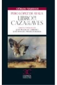 LIBRO DE LA CAZA DE LAS AVES | 9788497406604 | LÓPEZ DE AYALA, PERO | Galatea Llibres | Llibreria online de Reus, Tarragona | Comprar llibres en català i castellà online