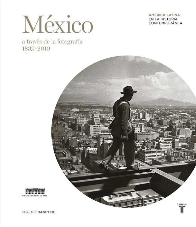 MEXICO A TRAVES DE LA FOTOGRAFIA | 9788430607167 | MAPFRE | Galatea Llibres | Llibreria online de Reus, Tarragona | Comprar llibres en català i castellà online