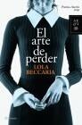 ARTE DE PERDER, EL | 9788408086260 | BECCARIA, LOLA | Galatea Llibres | Llibreria online de Reus, Tarragona | Comprar llibres en català i castellà online