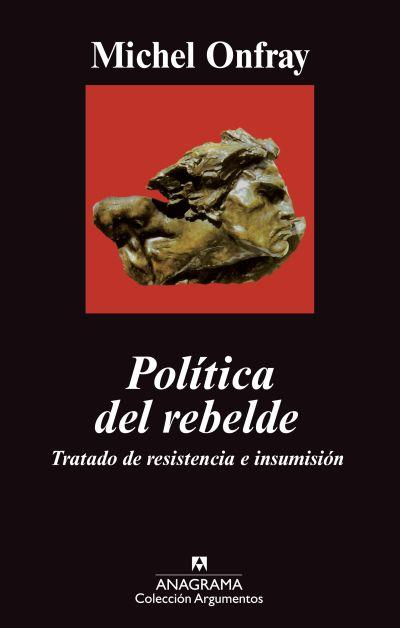 POLITICA DEL REBELDE | 9788433963192 | ONFRAY, MICHEL | Galatea Llibres | Librería online de Reus, Tarragona | Comprar libros en catalán y castellano online