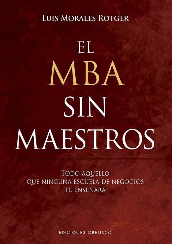 EL MBA SIN MAESTROS | 9788491113676 | MORALES ROTGER, LUIS | Galatea Llibres | Llibreria online de Reus, Tarragona | Comprar llibres en català i castellà online