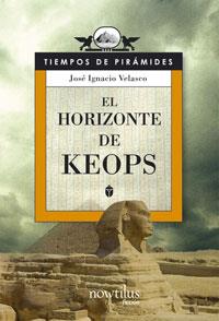 EL HORIZONTE DE KEOPS | 9788497633635 | VELASCO, JOSE IGNACIO | Galatea Llibres | Librería online de Reus, Tarragona | Comprar libros en catalán y castellano online