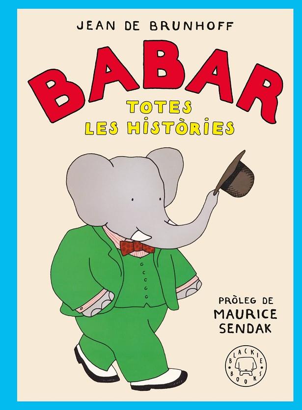 BABAR. TOTES LES HISTÒRIES | 9788410025677 | DE BRUNHOFF, JEAN | Galatea Llibres | Librería online de Reus, Tarragona | Comprar libros en catalán y castellano online