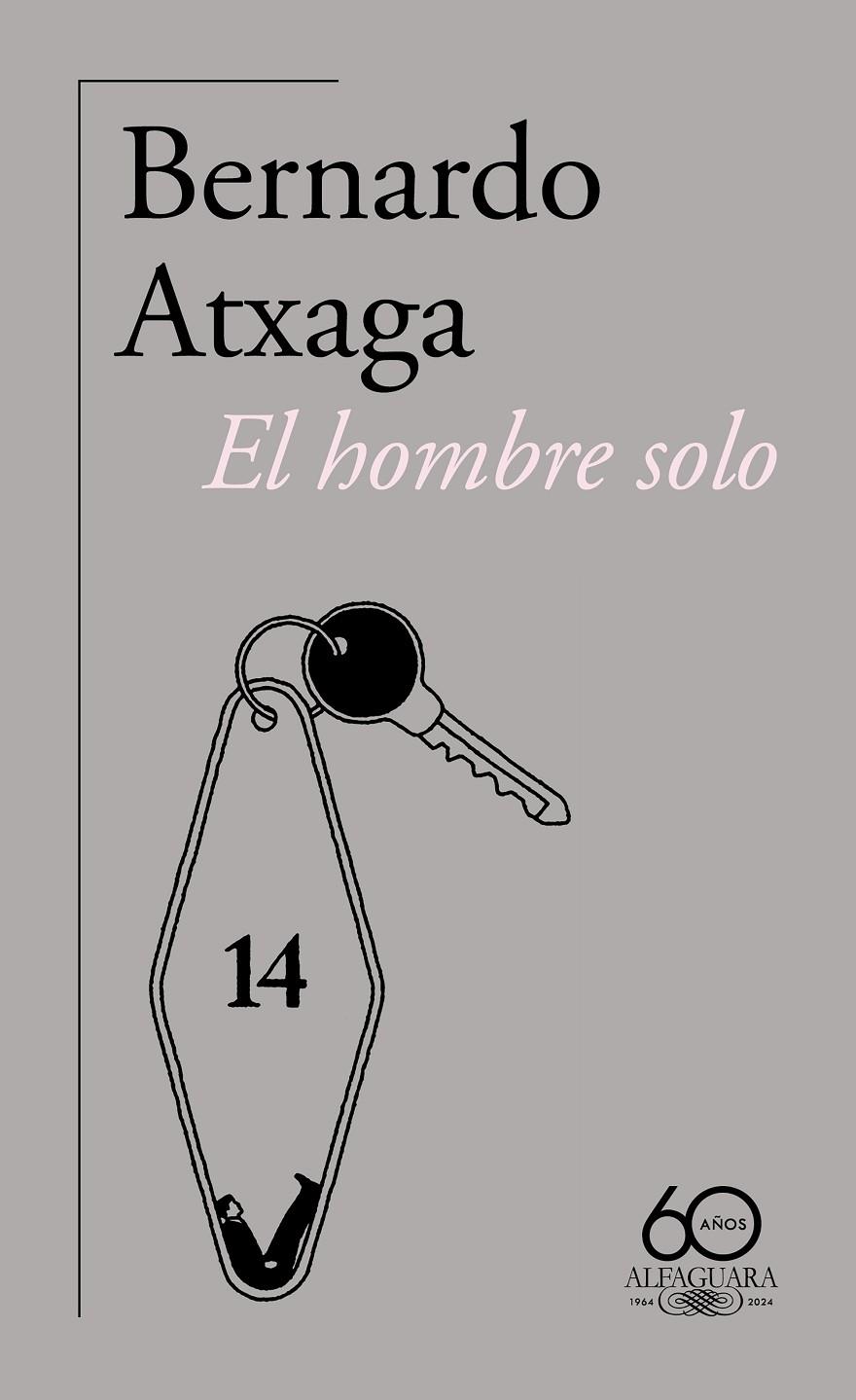 EL HOMBRE SOLO (60.º ANIVERSARIO DE ALFAGUARA) | 9788420478906 | ATXAGA, BERNARDO | Galatea Llibres | Librería online de Reus, Tarragona | Comprar libros en catalán y castellano online