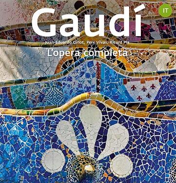 GAUDÍ. L'OPERA COMPLETA -ITALIANO- | 9788484787433 | PLA BOADA, RICARD/VIVAS ORTIZ, PERE/CIRLOT LAPORTA, JUAN EDUARDO | Galatea Llibres | Llibreria online de Reus, Tarragona | Comprar llibres en català i castellà online