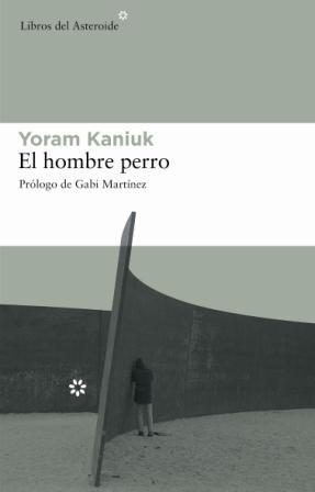 HOMBRE PERRO, EL | 9788493544898 | KANIUK, YORAM (1930- ) | Galatea Llibres | Llibreria online de Reus, Tarragona | Comprar llibres en català i castellà online