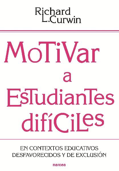 MOTIVAR A ESTUDIANTES DIFÍCILES | 9788427719972 | CURWIN, RICHARD L. | Galatea Llibres | Llibreria online de Reus, Tarragona | Comprar llibres en català i castellà online