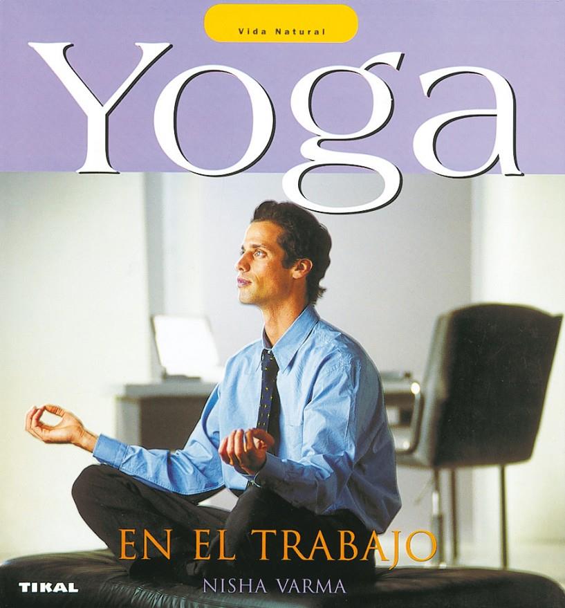 YOGA EN EL TRABAJO | 9788430556786 | VARMA, NISHA | Galatea Llibres | Llibreria online de Reus, Tarragona | Comprar llibres en català i castellà online