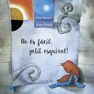 NO ÉS FÀCIL, PETIT ESQUIROL! | 9788416804153 | RAMÓN, ELISA | Galatea Llibres | Llibreria online de Reus, Tarragona | Comprar llibres en català i castellà online