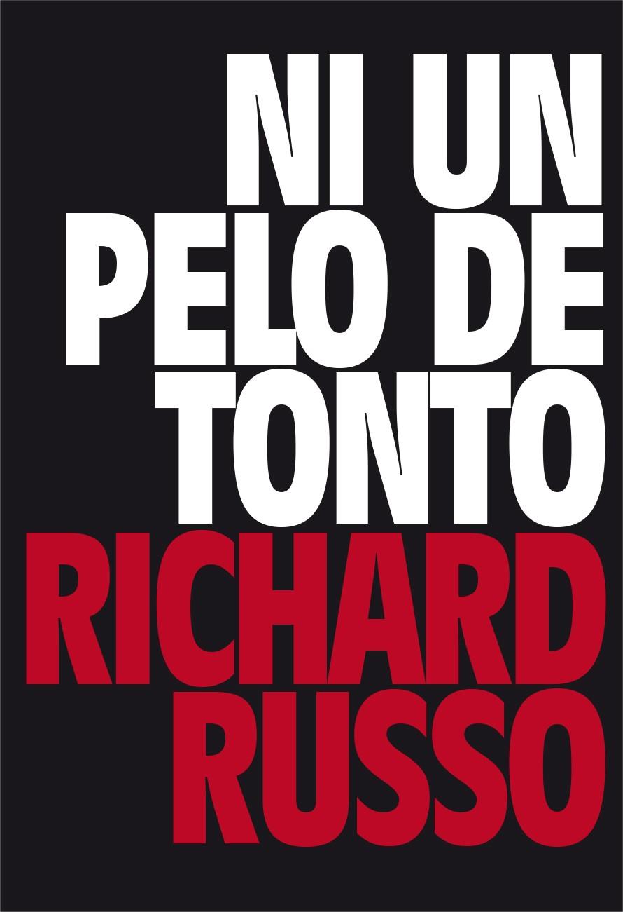 NI UN PELO DE TONTO | 9788416259687 | RUSSO, RICHARD | Galatea Llibres | Llibreria online de Reus, Tarragona | Comprar llibres en català i castellà online