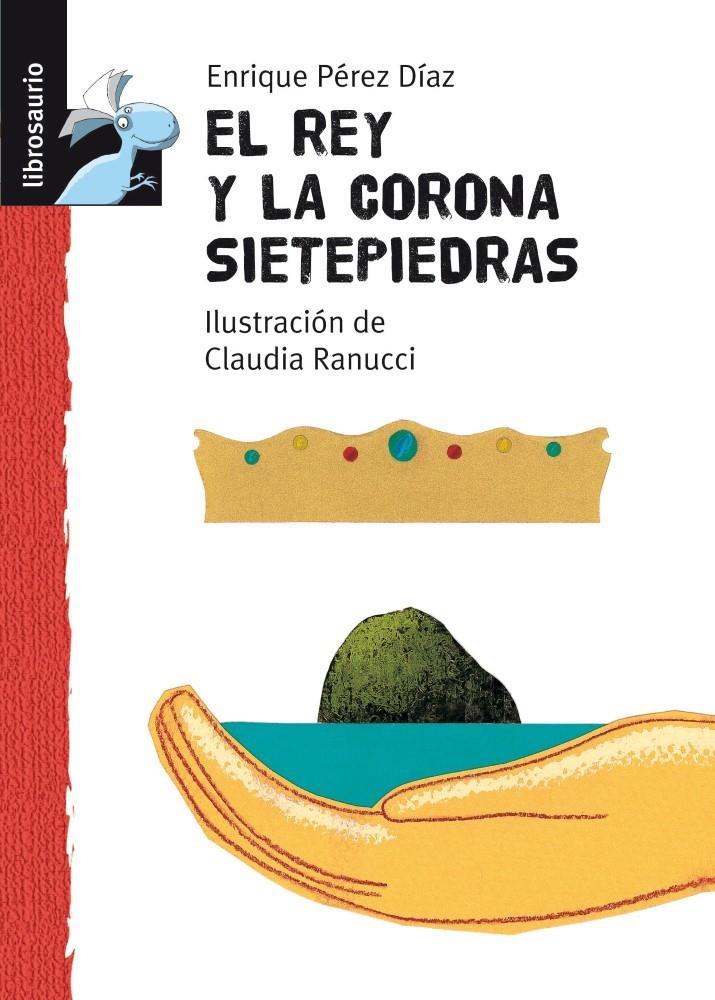 REY Y LA CORONA SIETEPIEDRAS, EL | 9788479421342 | PEREZ DIAZ, ENRIQUE | Galatea Llibres | Librería online de Reus, Tarragona | Comprar libros en catalán y castellano online