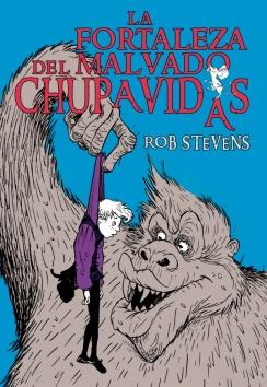 FORTALEZA DEL MALVADO CHUPAVIDAS, LA | 9788484417262 | STEVENS, ROB | Galatea Llibres | Llibreria online de Reus, Tarragona | Comprar llibres en català i castellà online