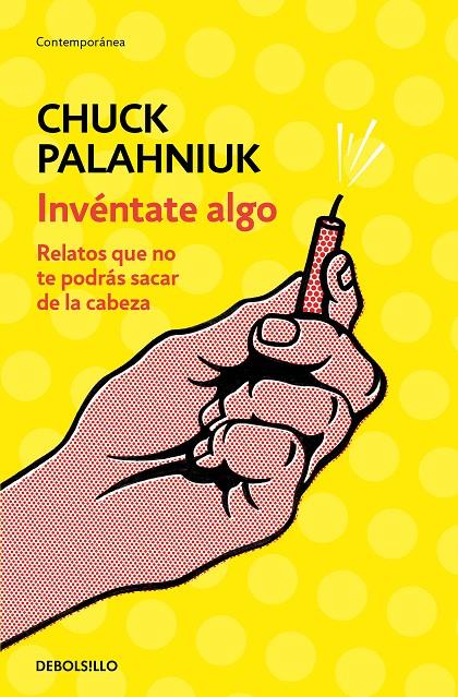 INVÉNTATE ALGO | 9788466347747 | PALAHNIUK, CHUCK | Galatea Llibres | Librería online de Reus, Tarragona | Comprar libros en catalán y castellano online