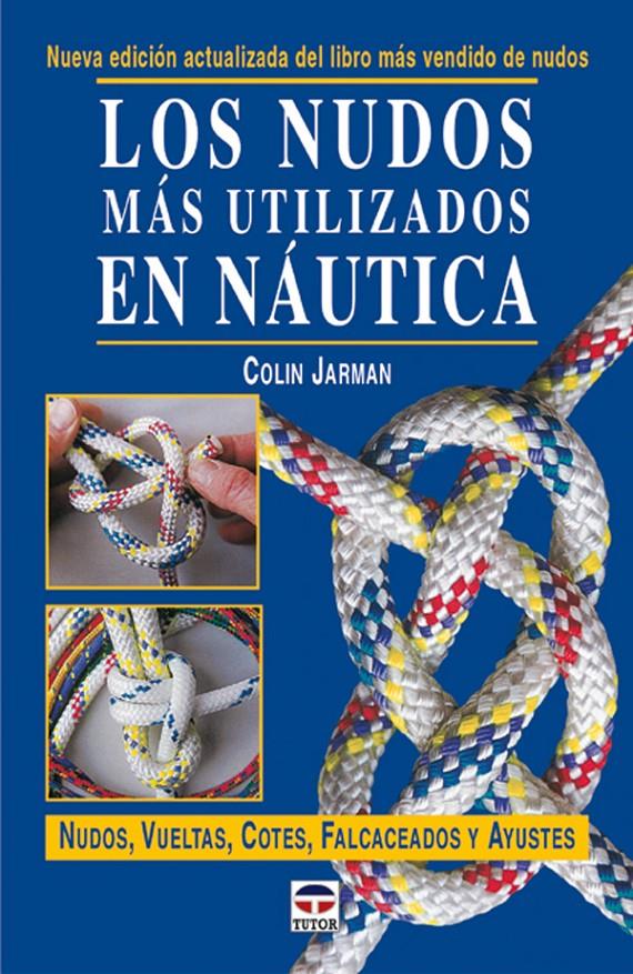 NUDOS MAS UTILIZADOS EN NAUTICA, LOS | 9788479024147 | JARMAN, COLIN | Galatea Llibres | Llibreria online de Reus, Tarragona | Comprar llibres en català i castellà online