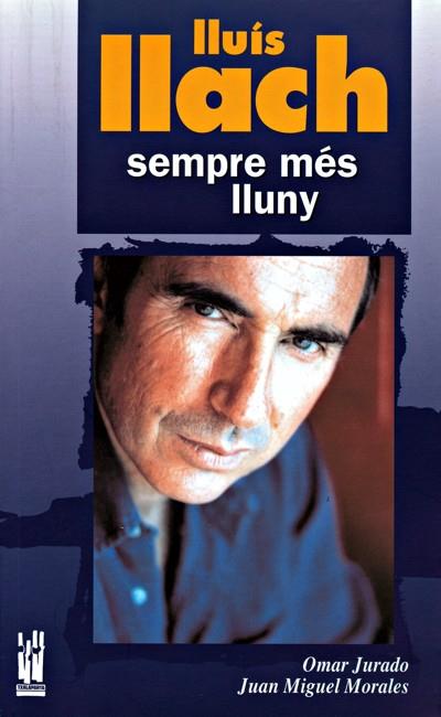 LLUIS LLACH SEMPRE MES LLUNY | 9788481364736 | JURADO, OMAR | Galatea Llibres | Librería online de Reus, Tarragona | Comprar libros en catalán y castellano online