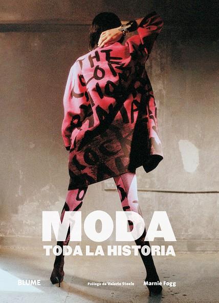 MODA. TODA LA HISTORIA | 9788416965830 | FOGG, MARNIE/STEELE, VALERIE | Galatea Llibres | Llibreria online de Reus, Tarragona | Comprar llibres en català i castellà online