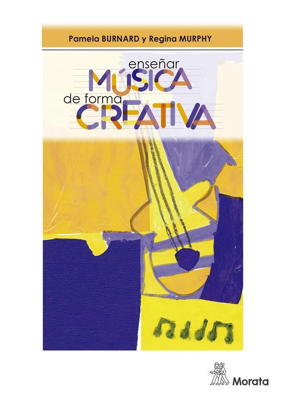 ENSEÑAR MÚSICA DE FORMA CREATIVA | 9788471128386 | BURNARD, PAMELA / MURPHY, REGINA | Galatea Llibres | Llibreria online de Reus, Tarragona | Comprar llibres en català i castellà online