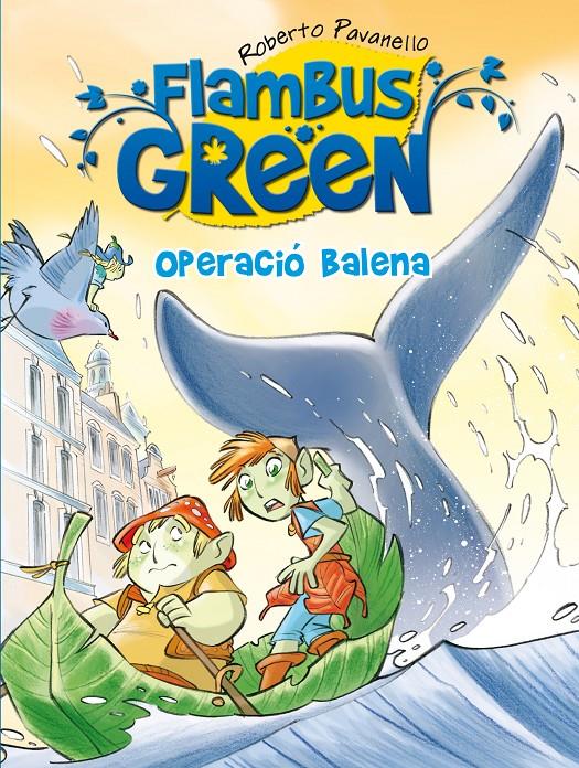 FLAMBUS GREEN. OPERACIÓ BALLENA | 9788420408064 | PAVANELLO, ROBERTO | Galatea Llibres | Llibreria online de Reus, Tarragona | Comprar llibres en català i castellà online