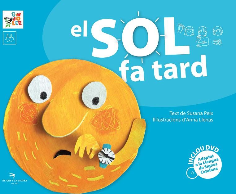 EL SOL FA TARD | 9788492745340 | LLENAS, ANNA-PEIX CRUZ, SUSANA | Galatea Llibres | Librería online de Reus, Tarragona | Comprar libros en catalán y castellano online