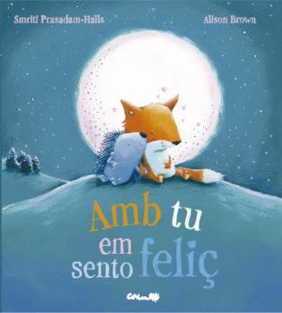 AMB TU EM SENTO FELIÇ | 9788484706090 | PASADAM-HALLS, SMRITI | Galatea Llibres | Librería online de Reus, Tarragona | Comprar libros en catalán y castellano online