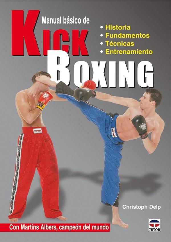 MANUAL BASICO DE KICK BOXING | 9788479028008 | DELP, CHRISTOPH | Galatea Llibres | Llibreria online de Reus, Tarragona | Comprar llibres en català i castellà online