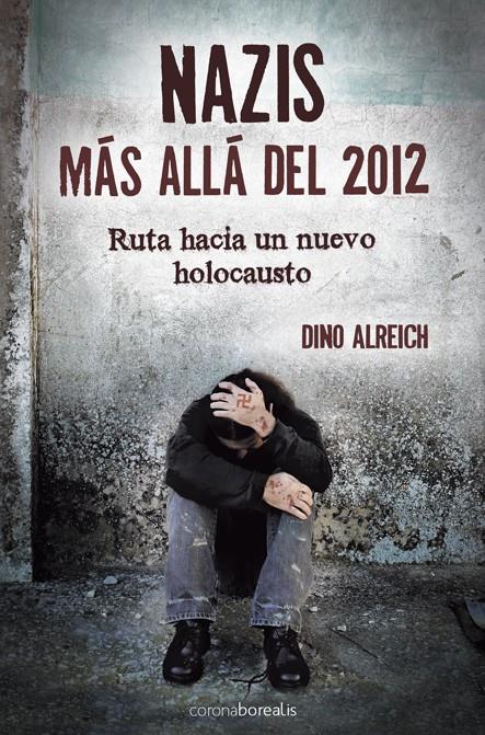 NAZIS, MAS ALLA DEL 2012 | 9788492635580 | ALREICH, DINO | Galatea Llibres | Librería online de Reus, Tarragona | Comprar libros en catalán y castellano online