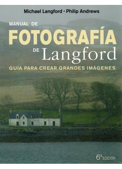 MANUAL DE FOTOGRAFIA DE LANGFORD 6ªED | 9788428215299 | LANGFORD, MICHAEL/ANDREWS,PHILIP | Galatea Llibres | Librería online de Reus, Tarragona | Comprar libros en catalán y castellano online