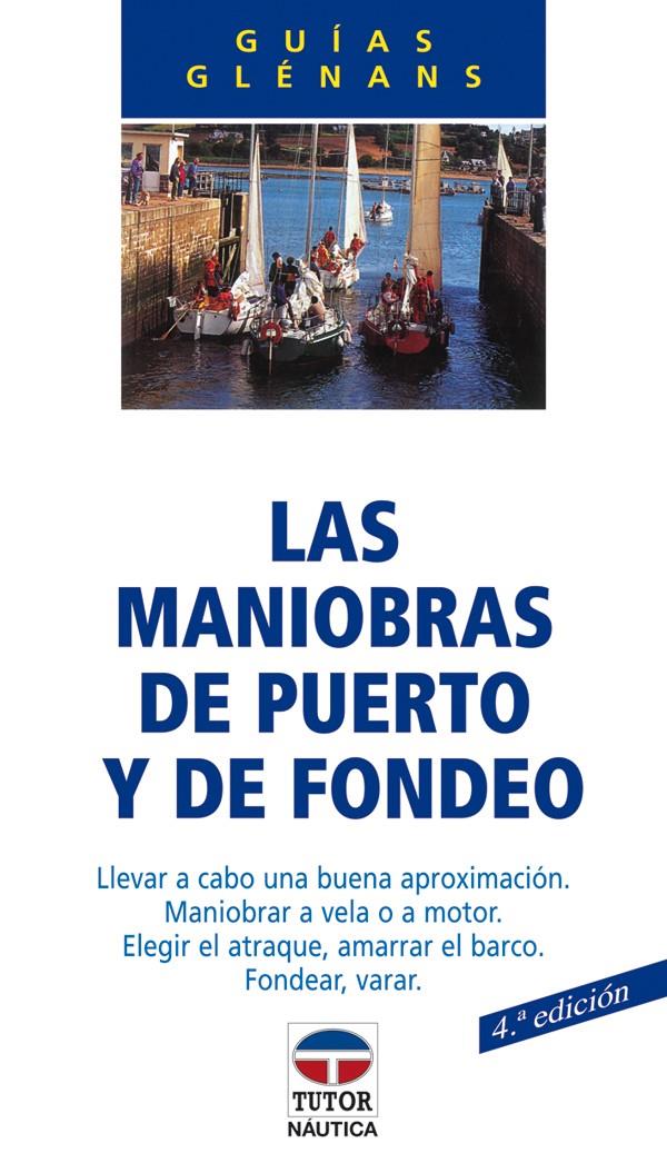 MANIOBRAS DE PUERTO Y DE FONDEO, LAS | 9788479020392 | ESCUELA DE NAVEGACIÓN DE GLÉNANS | Galatea Llibres | Llibreria online de Reus, Tarragona | Comprar llibres en català i castellà online