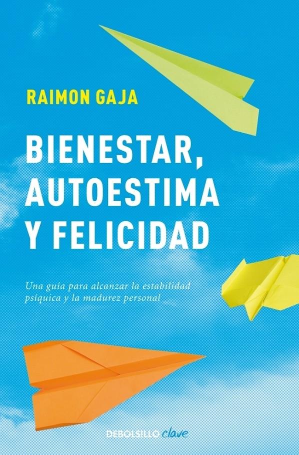 BIENESTAR, AUTOESTIMA Y FELICIDAD | 9788499086323 | GAJA, RAIMON | Galatea Llibres | Llibreria online de Reus, Tarragona | Comprar llibres en català i castellà online