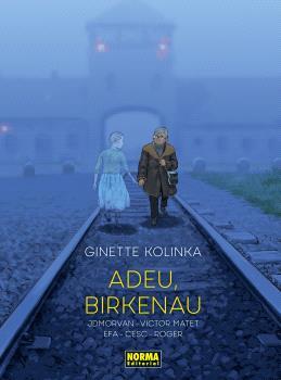 ADEU, BIRKENAU | 9788467972122 | KOLINKA, GINETTE/CESC/ROGER/EFA, RICARD/MORVAN, JEAN-DAVID/MATET, VICTOR | Galatea Llibres | Llibreria online de Reus, Tarragona | Comprar llibres en català i castellà online