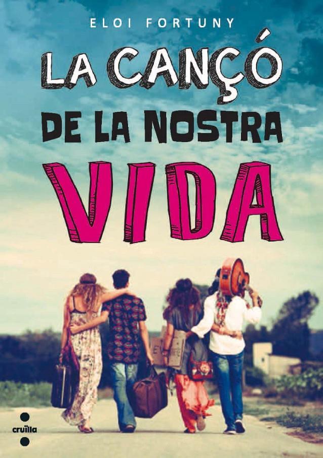 LA CANÇO DE LA NOSTRA VIDA | 9788466137393 | FORTUNY, ELOI | Galatea Llibres | Llibreria online de Reus, Tarragona | Comprar llibres en català i castellà online