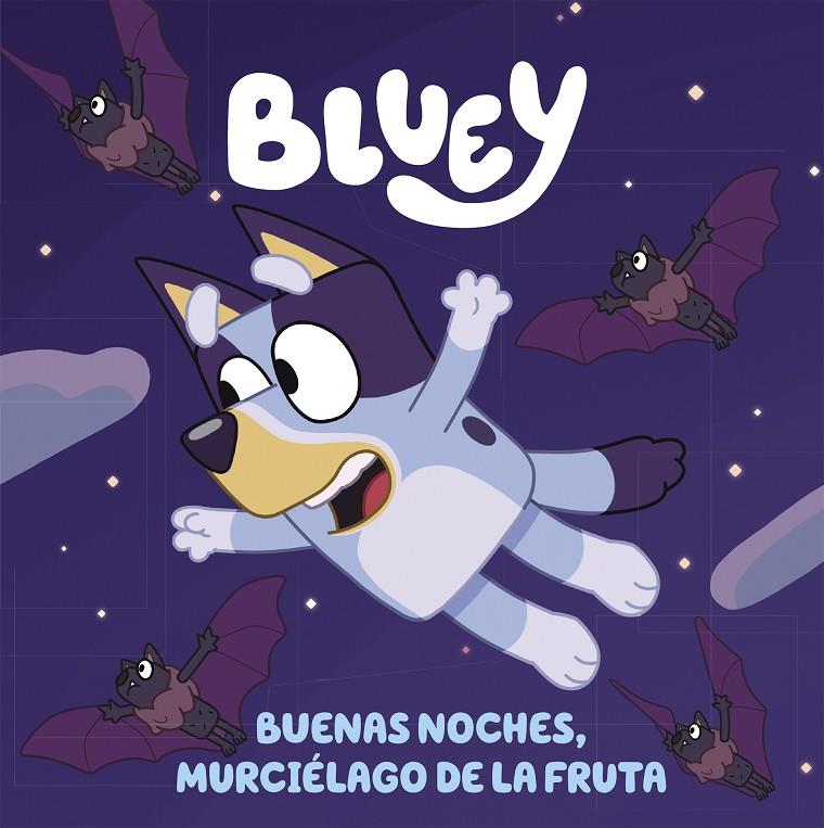 BLUEY BUENAS NOCHES MURCIELAGO DE LA FRUTA  | 9788448864002 | Galatea Llibres | Llibreria online de Reus, Tarragona | Comprar llibres en català i castellà online