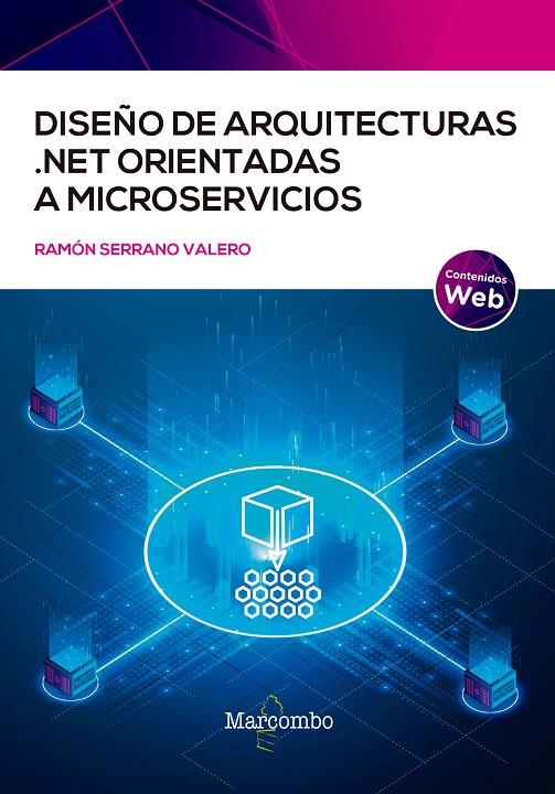 DISEÑO DE ARQUITECTURAS .NET ORIENTADAS A MICROSERVICIOS | 9788426734235 | SERRANO VALERO, RAMÓN | Galatea Llibres | Llibreria online de Reus, Tarragona | Comprar llibres en català i castellà online