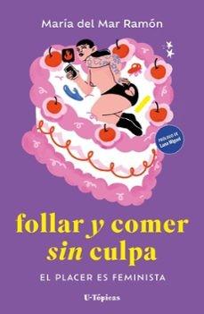 FOLLAR Y COMER SIN CULPA | 9788412868708 | RAMÓN, MARÍA DEL MAR | Galatea Llibres | Llibreria online de Reus, Tarragona | Comprar llibres en català i castellà online