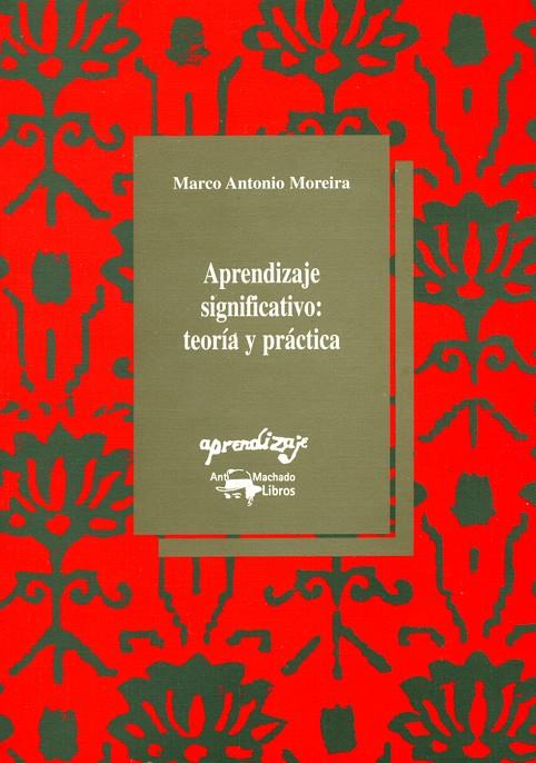 APRENDIZAJE SIGNIFICATIVO: TEORIA Y PRACTICA | 9788477741374 | MOREIRA, MARCO ANTONIO | Galatea Llibres | Llibreria online de Reus, Tarragona | Comprar llibres en català i castellà online