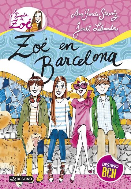 ZOÉ EN BARCELONA (LA BANDA DE ZOÉ, 7) | 9788408126416 | GARCÍA-SIÑERIZ, ANA; LABANDA, JORDI | Galatea Llibres | Llibreria online de Reus, Tarragona | Comprar llibres en català i castellà online