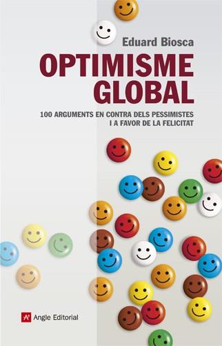 OPTIMISME GLOBAL | 9788415307037 | BIOSCA RIERA, EDUARD | Galatea Llibres | Librería online de Reus, Tarragona | Comprar libros en catalán y castellano online