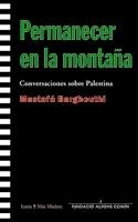 PERMANECER EN LA MONTAÑA | 9788474269451 | BARGHOUTI, MUSTAFA | Galatea Llibres | Llibreria online de Reus, Tarragona | Comprar llibres en català i castellà online