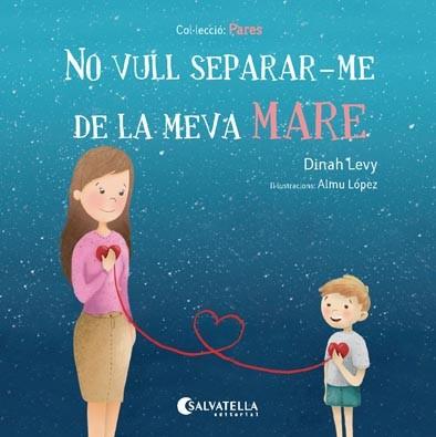 NO VULL SEPARAR-ME DE LA MEVA MARE | 9788417091194 | LEVY, DINAH | Galatea Llibres | Llibreria online de Reus, Tarragona | Comprar llibres en català i castellà online