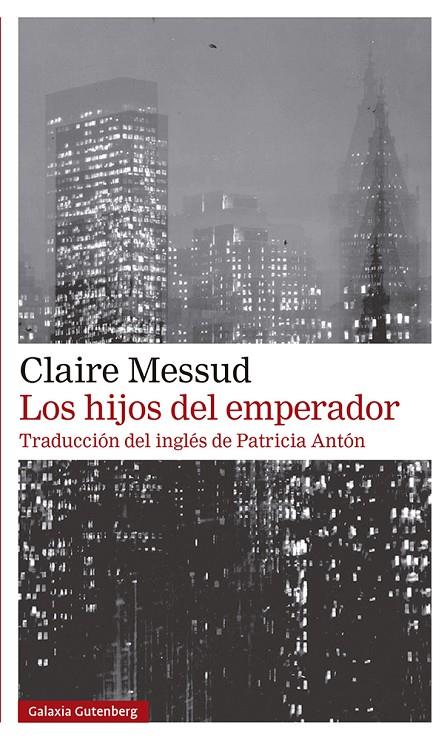 LOS HIJOS DEL EMPERADOR | 9788418218262 | MESSUD, CLAIRE | Galatea Llibres | Llibreria online de Reus, Tarragona | Comprar llibres en català i castellà online