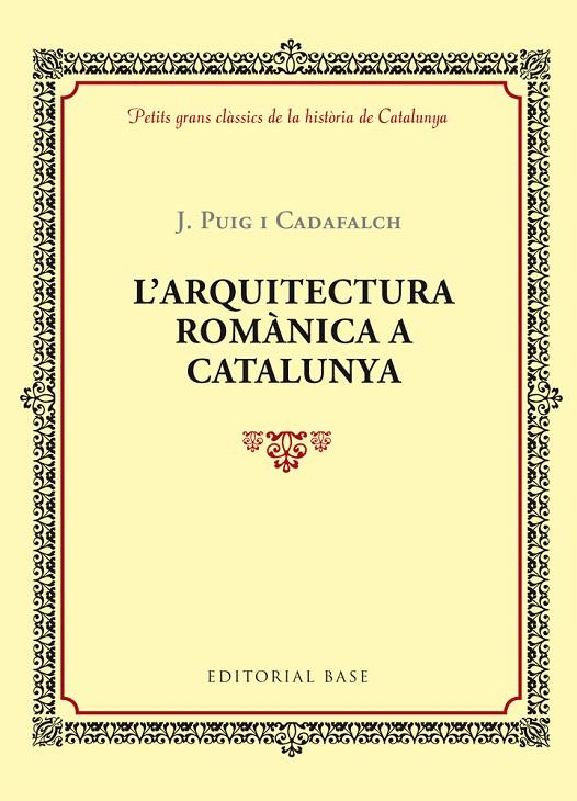 L'ARQUITECTURA ROMANICA A CATALUNYA | 9788416587346 | PUIG I CADAFALCH, J. | Galatea Llibres | Llibreria online de Reus, Tarragona | Comprar llibres en català i castellà online