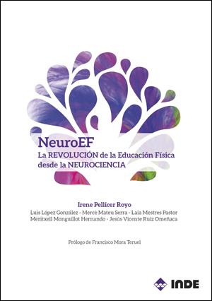 NEUROEF. LA REVOLUCIÓN DE LA EDUCACIÓN FÍSICA DESDE LA NEUROCIENCIA | 9788497293501 | PELLICER ROYO, IRENE/LÓPEZ GONZÁLEZ, LUIS/MATEU SERRA, MERCÈ/MESTRES PASTOR, LAIA/MONGUILLOT HERNAND | Galatea Llibres | Llibreria online de Reus, Tarragona | Comprar llibres en català i castellà online