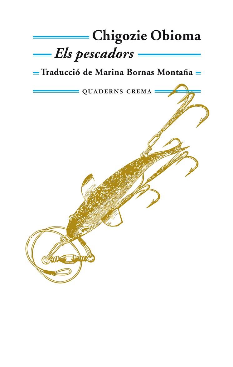 ELS PESCADORS | 9788477275725 | OBIOMA, CHIGOZIE | Galatea Llibres | Llibreria online de Reus, Tarragona | Comprar llibres en català i castellà online