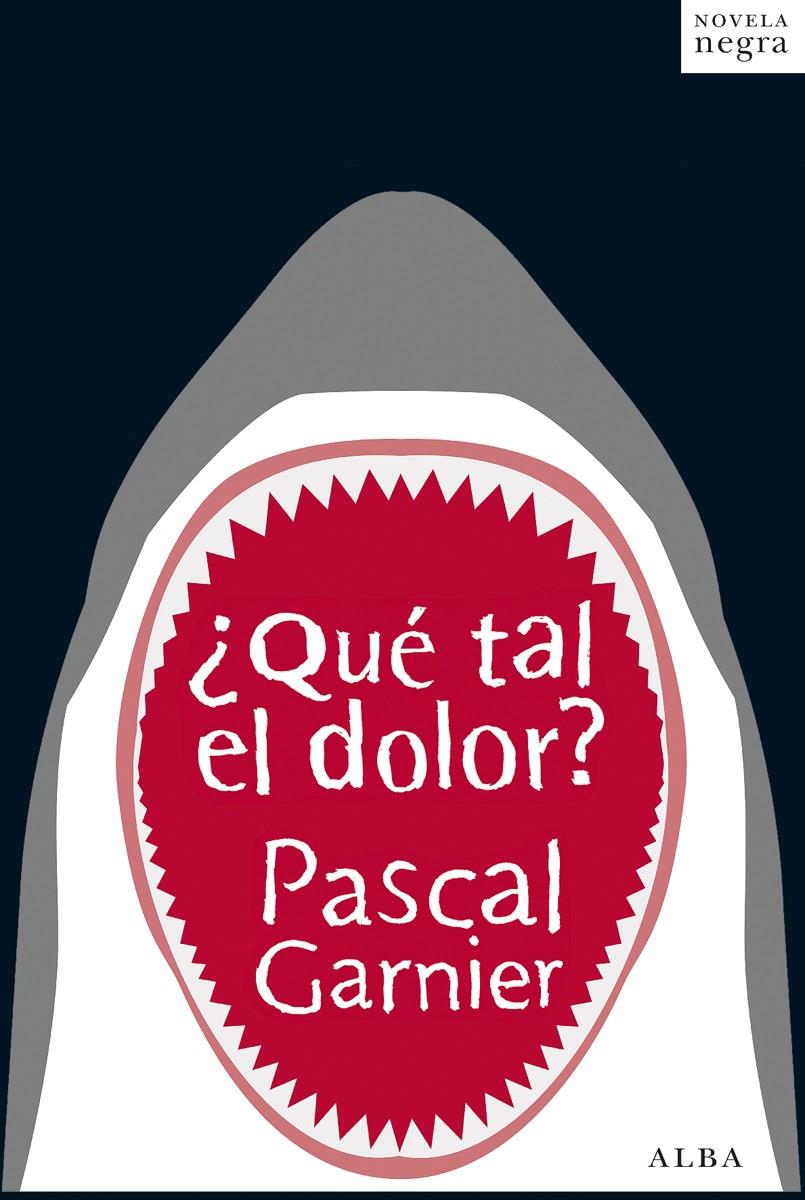 QUÉ TAL EL DOLOR? | 9788490650592 | GARNIER, PASCAL | Galatea Llibres | Librería online de Reus, Tarragona | Comprar libros en catalán y castellano online