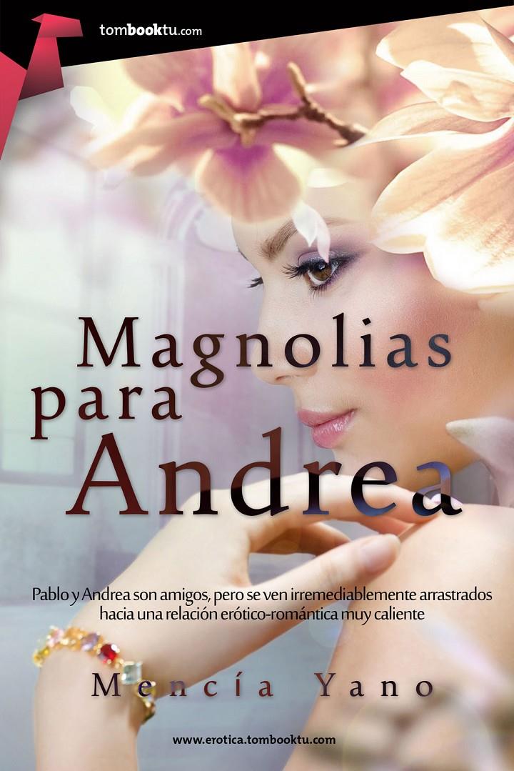 MAGNOLIAS PARA ANDREA | 9788415747406 | YANO, MENCÍA | Galatea Llibres | Llibreria online de Reus, Tarragona | Comprar llibres en català i castellà online